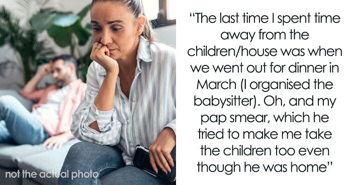 Husband Doesn’t Want His Wife To Go On A Birthday Vacation Alone, Calls Her “Selfish” For Wanting Him To Stay With The Kids