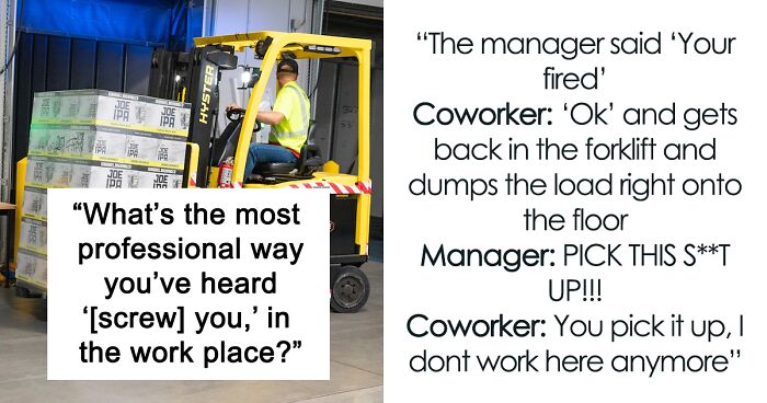 People Share 30 Of The Most Refined Versions Of “Screw You” They’ve Heard In The Workplace