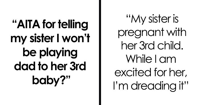 Woman Tells Sister Her Husband Needs To Step Up With His Parenting Since She Won’t Be Watching Their Kids Anymore, She Finds It Outrageous