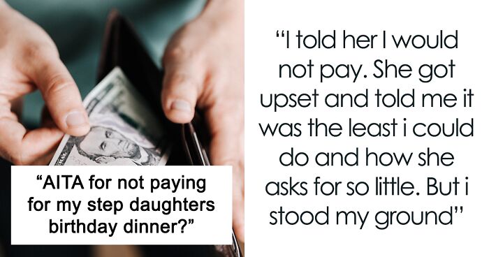Teen Gets Mad Over Stepdad’s Decision Not To Pay For Her Expensive Birthday Party Since He’s Not Even Invited