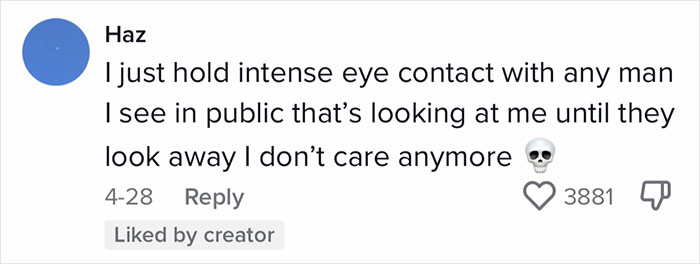 TikTok User Says The Most Powerful Tool Against Creepy Men Is Your Body Language, And 18 Others Chime In With Their Tips TikTok User Says The Most Powerful Tool Against Creepy Men Is Your Body Language, And 18 Others Chime In With Their Tips