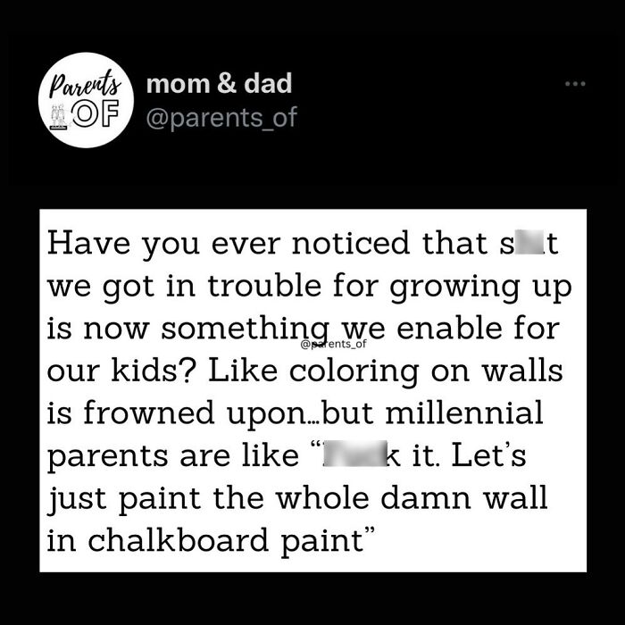 It’s Me. I’m The Millennial Parent That Lets My Kiddo Color All Over The Chalk Wall That I Spent Days Painting. Take That Grandma