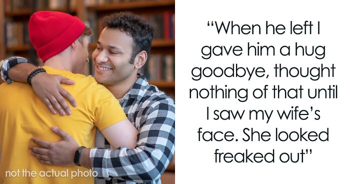 “Am I The Jerk For Hugging My Brother In Front Of My Wife, Despite Knowing That Makes My Wife Uncomfortable?”