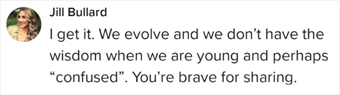 Comment by Jill Bullard empathizing with regret over tattoos, acknowledging personal growth and confusion in youth. Comment by Jill Bullard empathizing with regret over tattoos, acknowledging personal growth and confusion in youth.