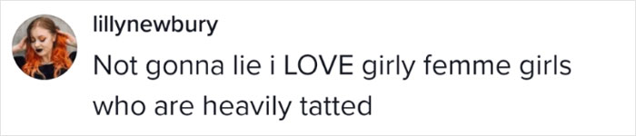 "Comment expressing love for heavily tattooed femme girls. "Comment expressing love for heavily tattooed femme girls.