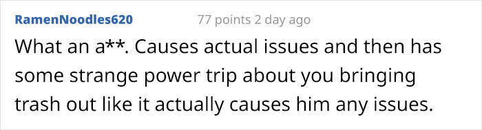 Woman Gets Petty Revenge On Trashy Neighbors By Making Sure No One Picks Up Their Smelly And Very Full Trash Cans Woman Gets Petty Revenge On Trashy Neighbors By Making Sure No One Picks Up Their Smelly And Very Full Trash Cans