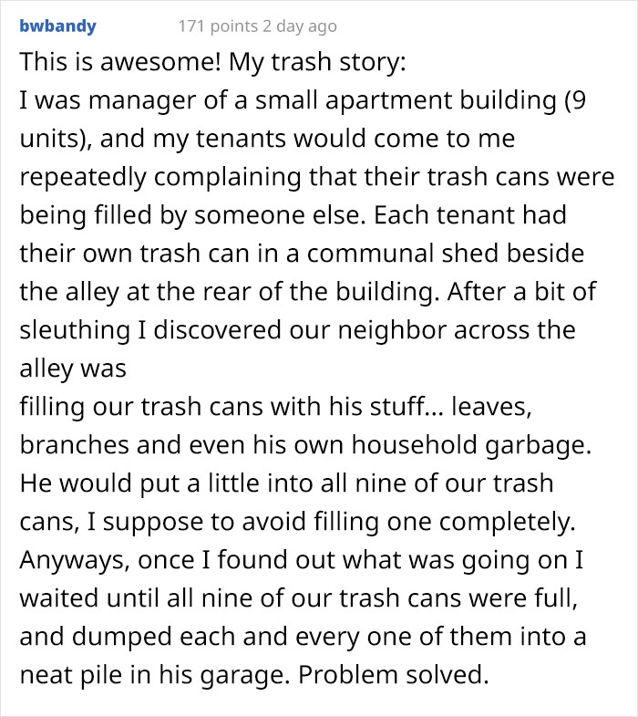 Woman Gets Petty Revenge On Trashy Neighbors By Making Sure No One Picks Up Their Smelly And Very Full Trash Cans Woman Gets Petty Revenge On Trashy Neighbors By Making Sure No One Picks Up Their Smelly And Very Full Trash Cans