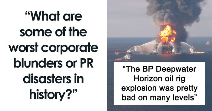 “What Are Some Of The Worst Corporate Blunders Or PR Disasters In History?”: 69 People Share Moments Companies Wish To Forget