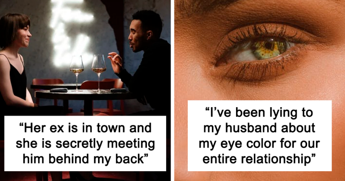 “My Wife Doesn’t Know That I Know Her Secret”: 30 Relationship Secrets People Believe They’ll Take To Their Graves