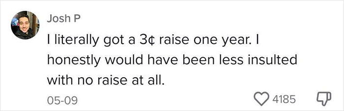 "It Was 10 Cents": People Are Sharing Their Thoughts On Companies Giving Employees Ridiculous Raises After One Woman Reveals Her Raise "It Was 10 Cents": People Are Sharing Their Thoughts On Companies Giving Employees Ridiculous Raises After One Woman Reveals Her Raise