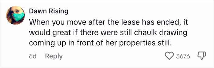 Landlord's Wife Enraged By Tenant's Chalk Artistry Asks Her To Wash It Off, Tenant Stands Her Ground Landlord's Wife Enraged By Tenant's Chalk Artistry Asks Her To Wash It Off, Tenant Stands Her Ground