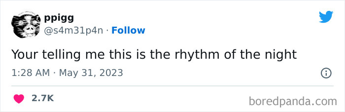 you're telling me this is the rhythm of the night tweet meme
