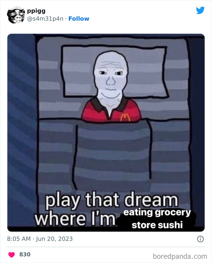 play that dream where im eating grocery store suchi meme