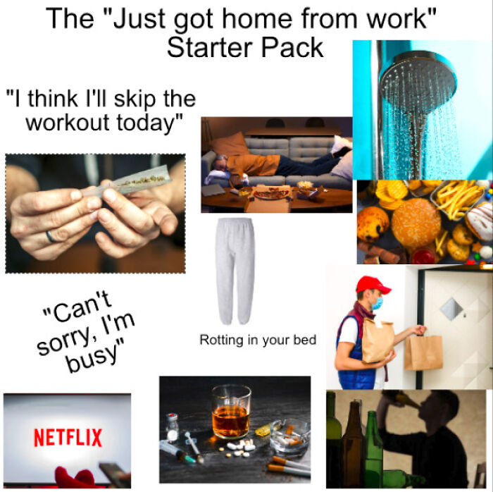 The "Just Got Home From Work" Starter Pack