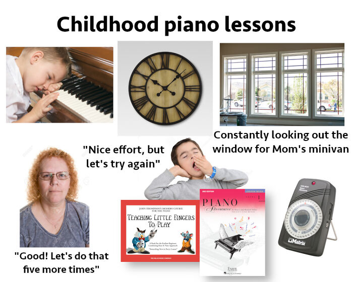 Piano Lessons As A Kid In The 00s Starter Pack