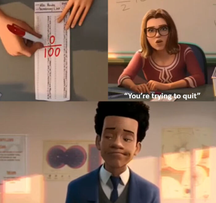 In Spider-Man: Into The Spider Verse (2018), A Teacher Immediately Notices And Helps Miles The Moment She Sees He Got An Absolute 0 On His Test, This Is A Reference To How Trustful And Helpful Our School Systems Ar...wait, What Do You Mean They're Not...oh Right, Is Another Universe...forget It