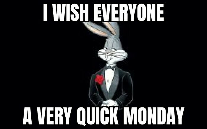 funny Bugs Bunny monday meme