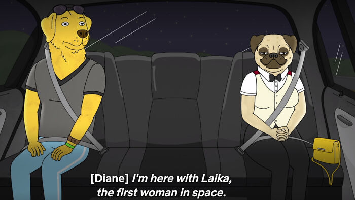 In S5 E3 Of Bojack Horseman, In Her Podcast, Diane Interviews Laika Who In Actual History Was A Female Soviet Space Dog Who Became One Of The First Animals In Space, And The First Animal To Orbit The Earth