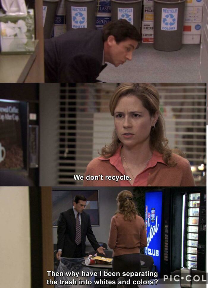 In An Early Season Of The Office, Michael Crawls Past Recycling Bins Labeled “Whites” And “Colors.” I’m A Later Season, You See Him Separating The Recycling