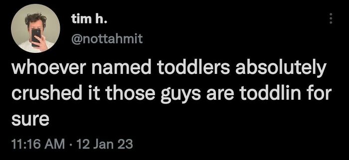 They Do Be Toddling
