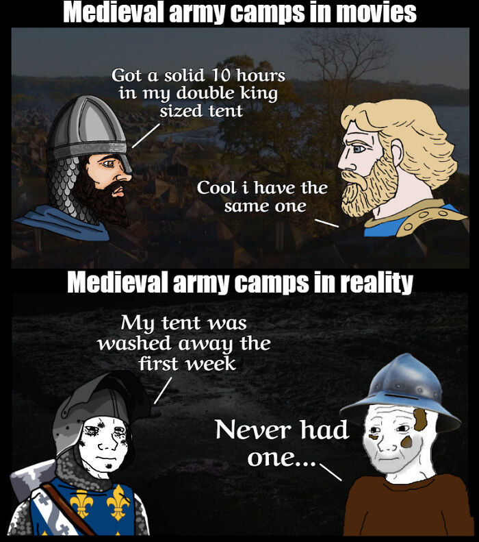 Tents Could Be Very Expensive And Most Peasants Which The Army Consisted Off Could Never Afford One, Only Noblemen, Kings Or Rich Knights Could