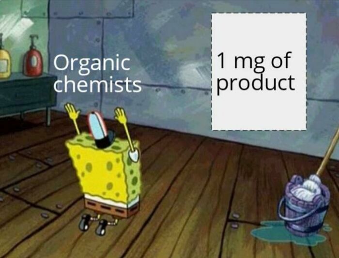 Meme about organic chemist and 1mg of product 