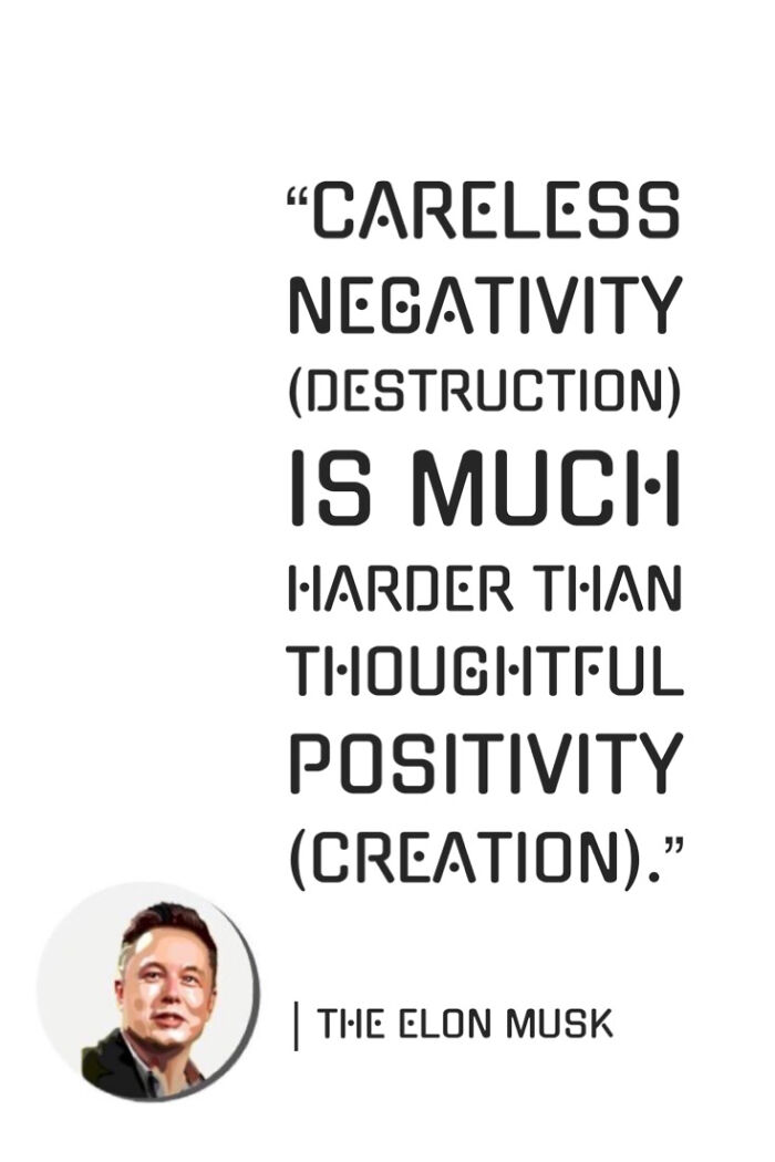 “Careless Negativity (Destruction) Is Much Harder Than Thoughtful Positivity (Creation)”