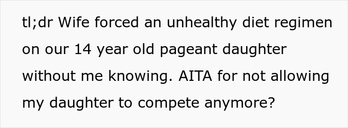 Dad Calls Out Wife And Puts An End To Her Unhealthy Obsession With Their 14-Year-Old Daughter's "Pageant-Ready" Looks, Wonders If He's A Jerk Dad Calls Out Wife And Puts An End To Her Unhealthy Obsession With Their 14-Year-Old Daughter's "Pageant-Ready" Looks, Wonders If He's A Jerk