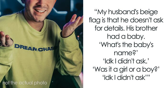 “Sets Timers Instead Of Alarms”: 30 People Share Hilarious And Sometimes Cringe “Beige Flags”