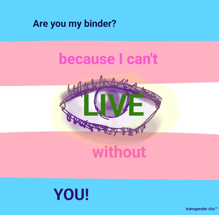 Hey Guys! I Want You To Know That If You Are Trans You're Not Alone. It Gets Better!i Love You!