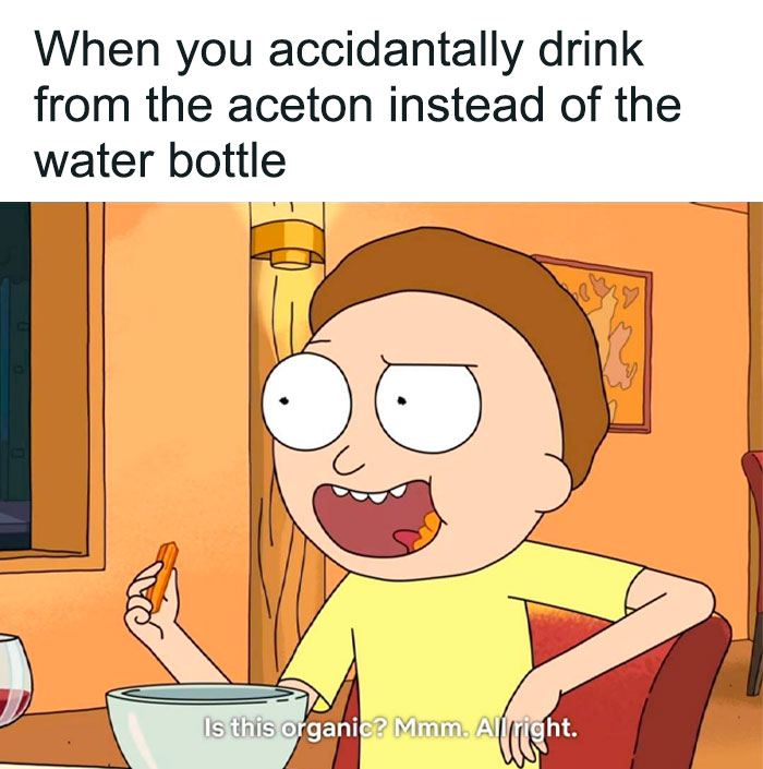Meme about drinking aceton instead of the water 
