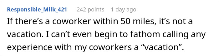 "This Isn't A Business Trip - It's A Vacation": Drama Ensues After Employee Refuses To Spend The Weekend With Her Coworkers "This Isn't A Business Trip - It's A Vacation": Drama Ensues After Employee Refuses To Spend The Weekend With Her Coworkers