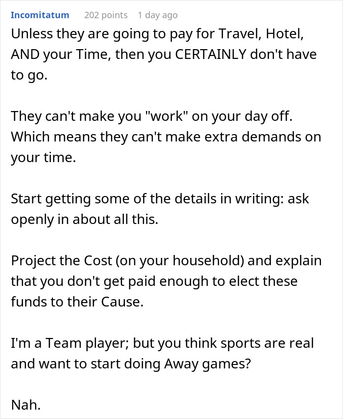 "This Isn't A Business Trip - It's A Vacation": Drama Ensues After Employee Refuses To Spend The Weekend With Her Coworkers "This Isn't A Business Trip - It's A Vacation": Drama Ensues After Employee Refuses To Spend The Weekend With Her Coworkers