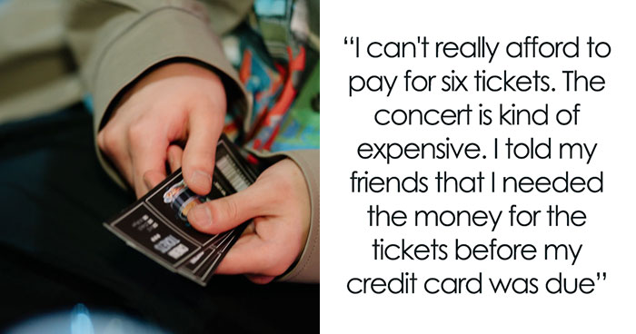 Person Sells Concert Tickets After Their Friends Keep ‘Forgetting’ To Pay Them Back, They Find Out And Go Ballistic