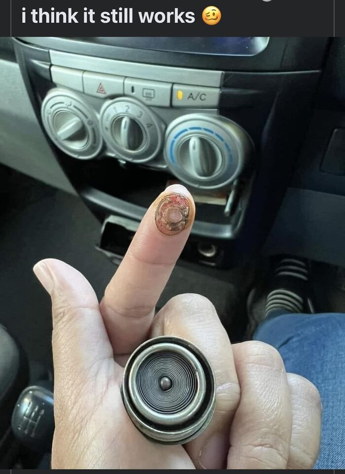 Shaming This Idiot For Testing Out His Car’s Cigarette Lighter On His Finger I Mean, Those Things Come Out Red Hot, No Testing Needed…