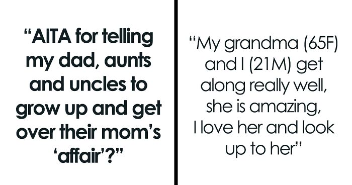 Guy Tells His Entire Family To “Grow Up” After They Got Mad At His 65 Y.O. Grandma For Having A Boyfriend And “Cheating” On Their Dad