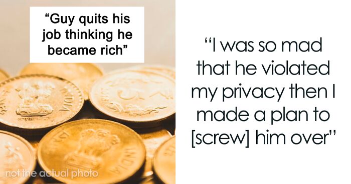 Person Gets Rid Of Annoying Coworker By Planting A Fake Treasure For Him To Find, Then Watches Him Quit And Burn All Bridges