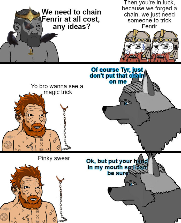 My Guy Tyr Was The Biggest Chad In Norse Mythology