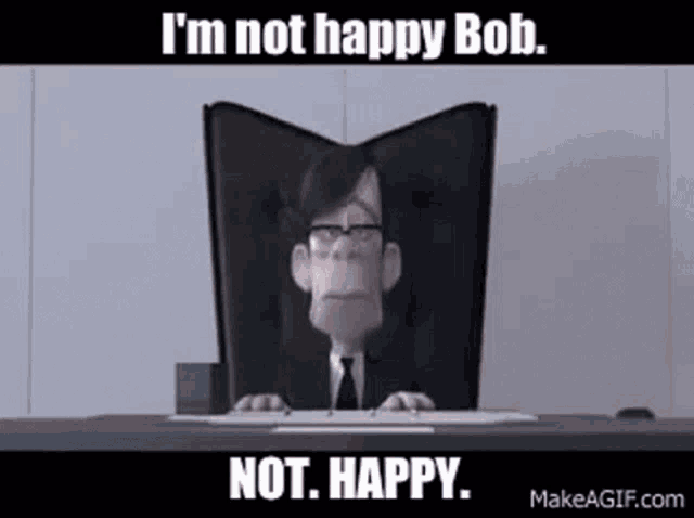 im-not-happy-bob-64789ab48bdc0.gif