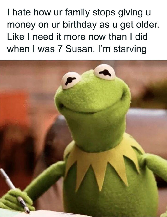 Kermit the Frog writing meme about not receiving birthday money as an adult.