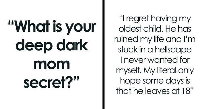 30 Of The Darkest Secrets These Moms Will Only Reveal Under The Guise Of Anonymity
