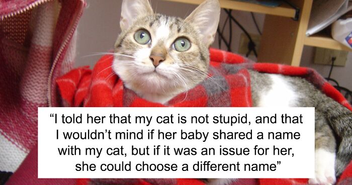 Woman Doesn’t Want To Change Her Cat’s Name Because Pregnant Cousin Wants To Use It For Her Baby, Wonders If She’s Just Being Stubborn