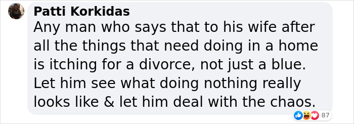 "My Husband Made A Comment That I Do Nothing Around The House. So For Two Days, I Really Did Nothing" "My Husband Made A Comment That I Do Nothing Around The House. So For Two Days, I Really Did Nothing"