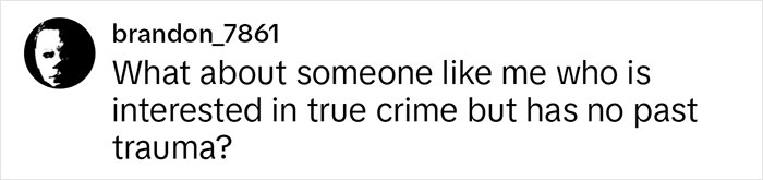 Watching True Crime Stories To Relax May Be A Red Flag, Psychologist Says Watching True Crime Stories To Relax May Be A Red Flag, Psychologist Says
