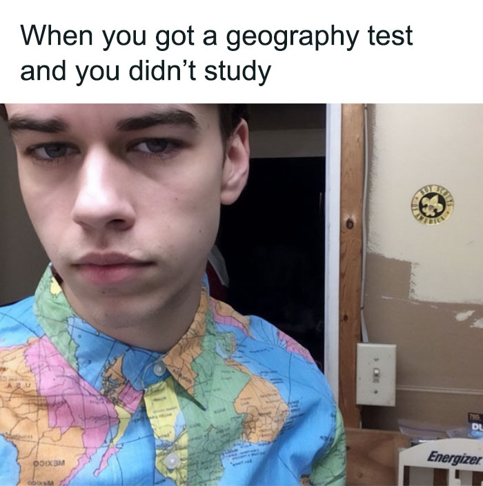 When You Got A Geography Test