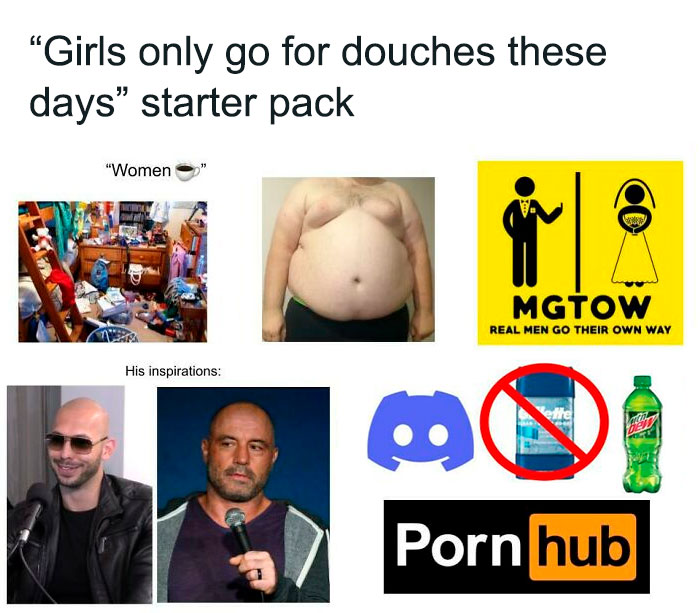 "Girls Only Go For Douches These Days" Starter Pack