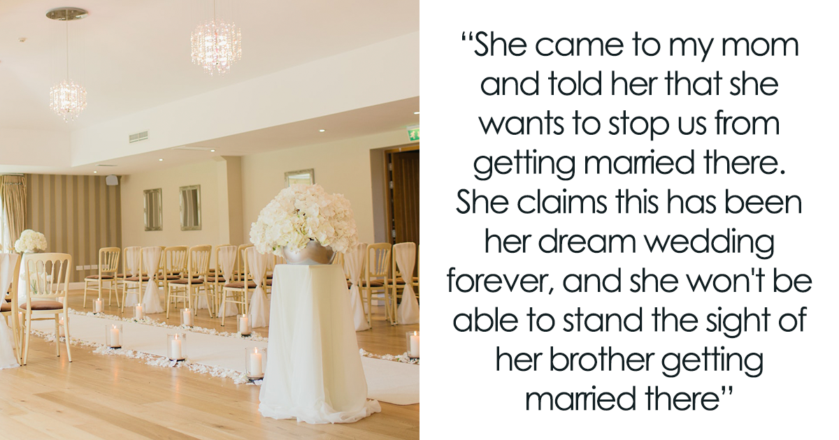 "I Have Little Sympathy For My Sister At This Point": Woman Flips Out As Brother Picks Her Dream Venue For His Own Wedding - Vimarsana News