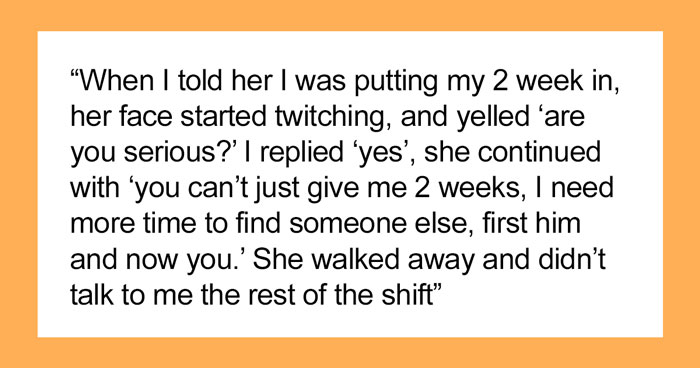 This Employee And Coworker Delivered 2-Week Notices At The Same Time, Enraging Toxic Boss