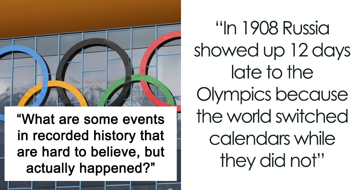 “What Are Some Events In Recorded History That Are Extremely Hard To