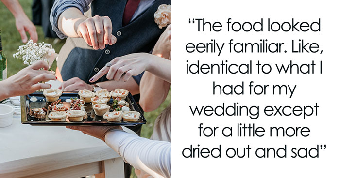 Woman Tells Her Sister’s Wedding Guests Not To Touch The Food Because It’s Leftovers From Her Wedding 8 Months Ago